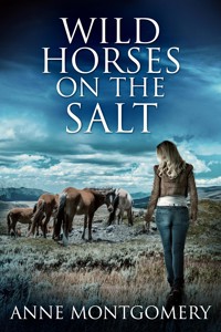Wild Horses On The Salt - Anne Montgomery - E-Book