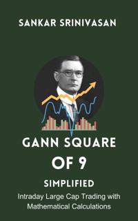 Gann Square of 9 : Simplified - Sankar Srinivasan - E-Book