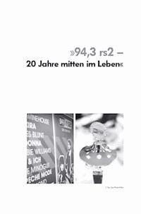 94,3 rs2 – 20 Jahre mitten im Leben -  - E-Book