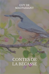 Contes de la bécasse - Guy de Maupassant - E-Book
