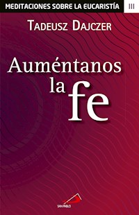 Auméntanos la fe - Tadeusz Dajczer - E-Book