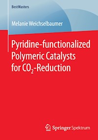 Pyridine-functionalized Polymeric Catalysts for CO2-Reduction - Melanie Weichselbaumer - E-Book