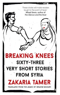 Breaking Knees - Zakaria Tamer - E-Book