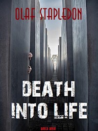 Death into Life - William Olaf Stapledon - E-Book