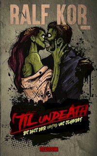 Till Undeath - Bis dass der Untod uns scheidet - Ralf Kor - E-Book