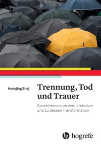 Trennung, Tod und Trauer - Hansjörg Znoj - E-Book