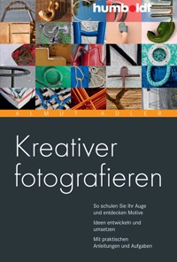 Kreativer fotografieren - Almut Adler - E-Book