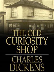 The Old Curiosity Shop - Charles Dickens. - E-Book