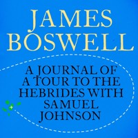 The Journal of a Tour to the Hebrides with Samuel Johnson - James Boswell - Hörbuch