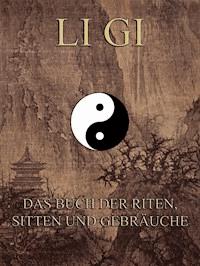 Li Gi - Das Buch der Riten, Sitten und Gebräuche - Konfuzius - E-Book