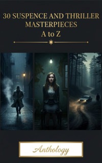 30 Suspense and Thriller Masterpieces A to Z - Marcel Allain - kostenlos E-Book