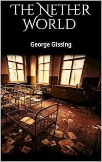 The Nether World - George Gissing - E-Book
