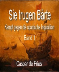 Sie trugen Bärte - Caspar de Fries - E-Book
