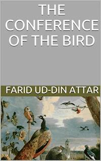 The conference of the birds - Farid Ud-din Attar - E-Book