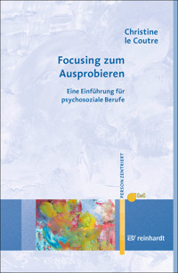 Focusing zum Ausprobieren - Christine le Coutre - E-Book