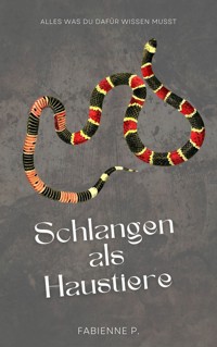 Schlangen als Haustiere - Fabienne P. - E-Book