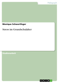 Stress im Grundschulalter - Monique Schwertfeger - E-Book