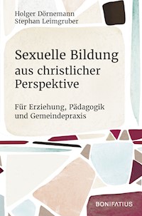Sexuelle Bildung aus christlicher Perspektive - Holger Dörnemann - E-Book