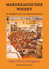 Marokkanischer Whisky - Hans-Ulrich Schlageter - E-Book
