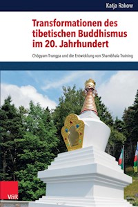 Transformationen des tibetischen Buddhismus im 20. Jahrhundert - Katja Rakow - E-Book