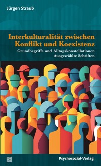 Interkulturalität zwischen Konflikt und Koexistenz - Jürgen Straub - E-Book