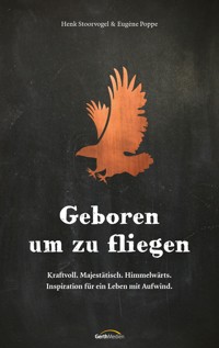 Geboren um zu fliegen - Henk Stoorvogel - E-Book