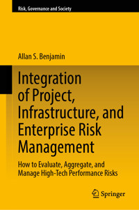 Integration of Project, Infrastructure, and Enterprise Risk Management - Allan S. Benjamin - E-Book