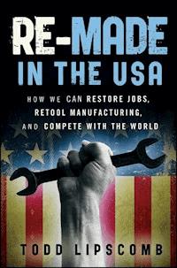 Re-Made in the USA - Todd Lipscomb - E-Book