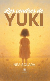 Les cendres de Yuki - Néa Solara - E-Book
