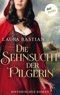 Die Sehnsucht der Pilgerin - Laura Bastian - E-Book