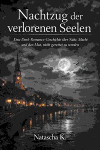 Nachtzug der verlorenen Seelen - Natascha K - E-Book