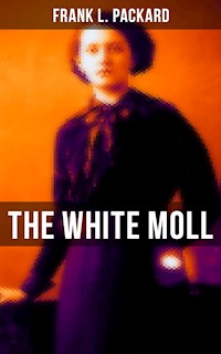 The White Moll - Frank L. Packard - E-Book