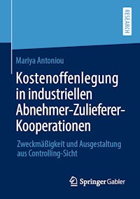 Kostenoffenlegung in industriellen Abnehmer-Zulieferer-Kooperationen - Mariya Antoniou - E-Book