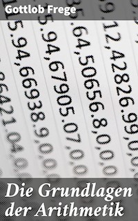 Die Grundlagen der Arithmetik - Gottlob Frege - E-Book