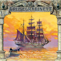 Gruselkabinett, Folge 53: Die Herrenlose - William Hope Hodgson - Hörbuch