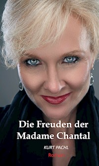 Die Freuden der Madame Chantal - Kurt Pachl - E-Book