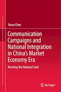 Communication Campaigns and National Integration in China’s Market Economy Era - Yanru Chen - E-Book
