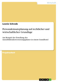 Personaleinsatzplanung auf rechtlicher und wirtschaftlicher Grundlage - Leonie Schrode - kostenlos E-Book