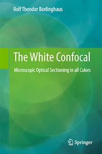 The White Confocal - Rolf Theodor Borlinghaus - E-Book