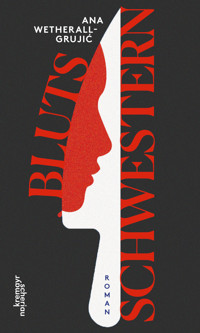 Blutsschwestern - Ana Wetherall-Grujić - E-Book