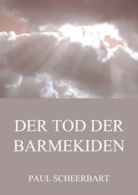Der Tod der Barmekiden - Paul Scheerbart - E-Book