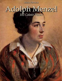Adolph Menzel: 185 Colour Plates - Maria Peitcheva - E-Book
