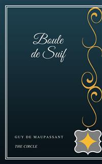 Boule de Suif - Guy de Maupassant - E-Book