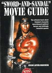 Sword and Sandal Movie Guide - OSCAR LAPEÑA MARCHENA - E-Book