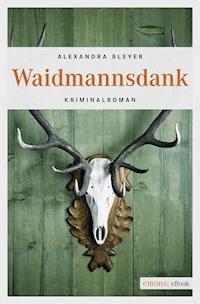 Waidmannsdank - Alexandra Bleyer - E-Book