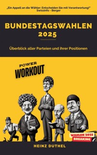 Bundestagswahlen 2025. Ein Überblick der Parteien und ihrer Positionen - Heinz Duthel - E-Book