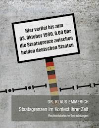 Staatsgrenzen im Kontext ihrer Zeit - Klaus Emmerich - E-Book