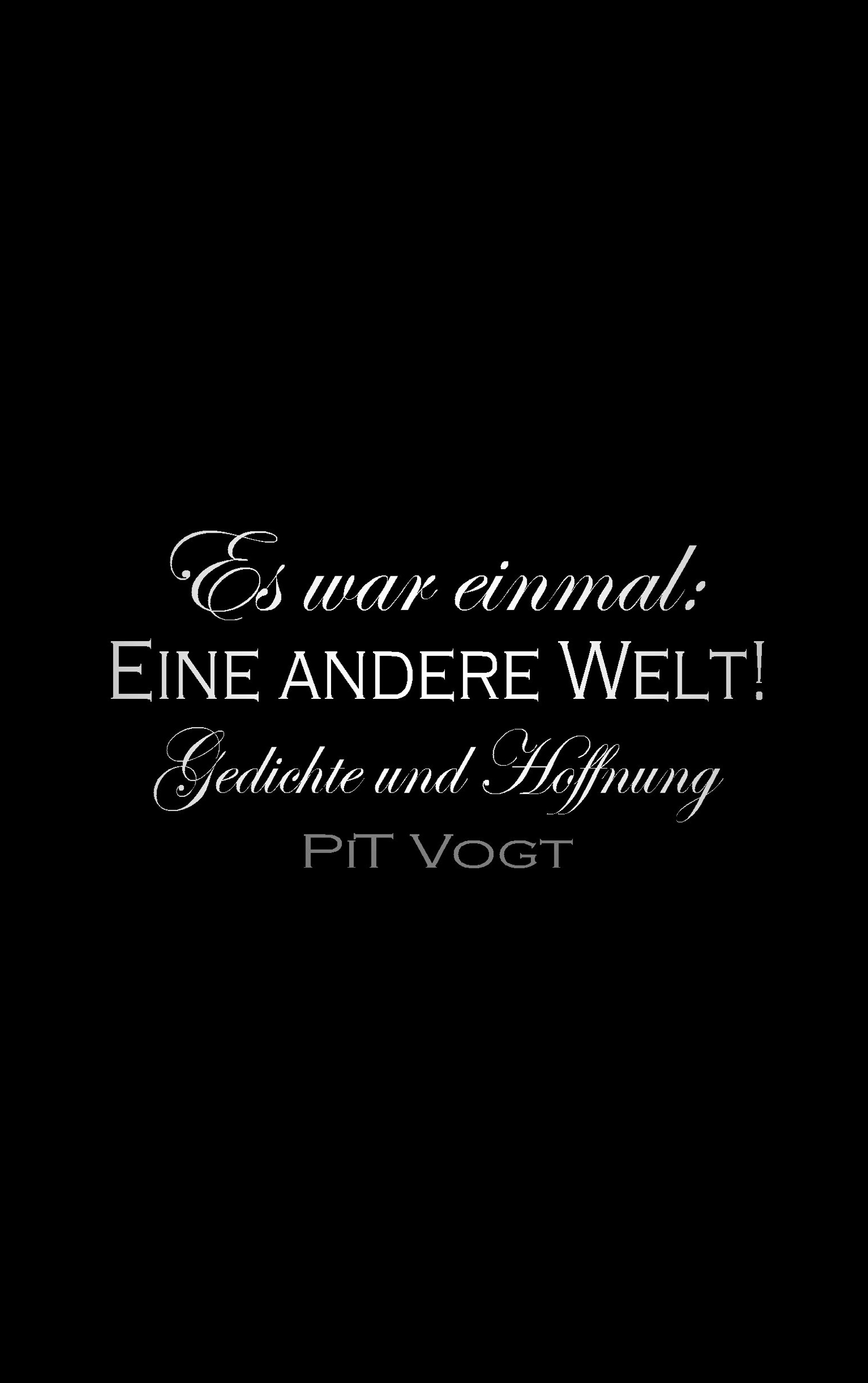 Es war einmal: eine andere Welt! - Pit Vogt - E-Book