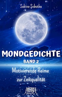 Mondgedichte - Motivierende Reime zur Zeitqualität - Sabine Sobotka - E-Book