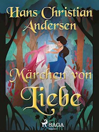 Märchen von Liebe - Hans Christian Andersen - E-Book